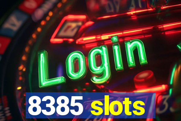 8385 slots